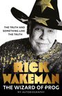 Texte: „THE TRUTH AND SOMETHING LIKE THE TRUTH“, „RICK WAKEMAN“, „THE WIZARD OF PROG“, „MY AUTOBIOGRAPHY“. Portrait eines Mannes mit Zauberhut.