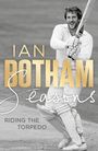 Titel: "IAN BOTHAM Seasons". Untertitel: "Riding the Torpedo, A Memoir". Zeigt einen lächelnden Cricket-Spieler.