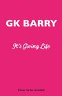 Text: "GK BARRY", "It's Giving Life", "Cover to be revealed". Hintergrund in kräftigem Pink.