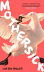 Lottie Hazell: Mothersick, Buch