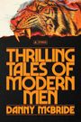 "Thrilling Tales of Modern Men" von Danny McBride. Ein aggressiv aussehender Tigerkopf.