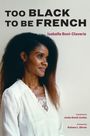 Isabelle Boni-Claverie: Too Black to Be French, Buch