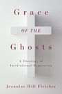 Jeannine Hill Fletcher: Grace of the Ghosts, Buch