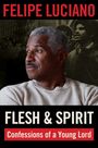 Felipe Luciano: Flesh and Spirit, Buch