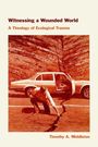 Timothy Middleton: Witnessing a Wounded World, Buch