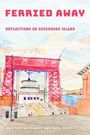 "FERRIED AWAY: REFLECTIONS ON GOVERNORS ISLAND. Leslie Kerby und Elizabeth Logan Harris, Editors." Aquarell von einer Hafenanlage.