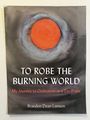 „TO ROBE THE BURNING WORLD: My Journey to Ordination as a Zen Priest“ von Brandon Dean Lamson. Darstellung eines roten Kreises.