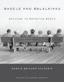 "Bagels and Balalaikas", "Welcome to Brighton Beach", "Marcia Bricker Halperin", Epilogue von Gennady Estraikh. Sechs Menschen auf einer Bank.