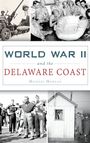 Michael Morgan: World War II and the Delaware Coast, Buch