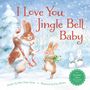 Helen Foster James: I Love You, Jingle Bell Baby, Buch