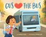 Lindsay Leslie: Gus Hearts the Bus, Buch