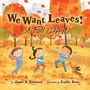 Jamie A Swenson: We Want Leaves!, Buch