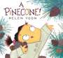 Helen Yoon: A Pinecone!, Buch