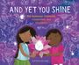 Supriya Kelkar: And Yet You Shine: The Kohinoor Diamond, Colonization, and Resistance, Buch