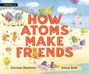 Ainissa Ramirez: How Atoms Make Friends, Buch