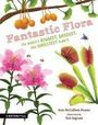 Ann McCallum Staats: Fantastic Flora: The World's Biggest, Baddest, and Smelliest Plants, Buch