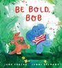 Jane Porter: Be Bold, Bob, Buch