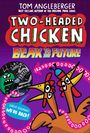 Tom Angleberger: Two-Headed Chicken: Beak to the Future, Buch