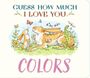 Sam McBratney: Guess How Much I Love You: Colors, Buch