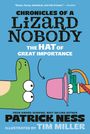 Patrick Ness: Chronicles of a Lizard Nobody: The Hat of Great Importance, Buch