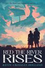 Kevin Crossley-Holland: Red the River Rises, Buch