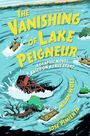 Allan Wolf: The Vanishing of Lake Peigneur: A Graphic Novel Based on a True Story, Buch
