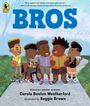Text: "BROS", Autorenname: Carole Boston Weatherford, Illustrator: Reggie Brown. Illustration von fünf fröhlichen Jungen.