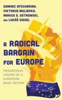 Dominic Afscharian: A Radical Bargain for Europe, Buch