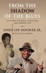 John Lee Hooker: From the Shadow of the Blues: My Story of Music, Addiction, and Redemption, Buch