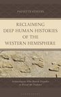 Paulette Steeves: Reclaiming Deep Human Histories of the Western Hemisphere, Buch