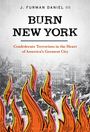 "Burn New York" – Confederate Terrorism im Herzen von Amerikas größter Stadt. J. Furman Daniel III. Illustration von Flammen über Foto.