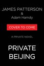 Oben: "JAMES PATTERSON & Adam Hamdy". Mitte: "COVER TO COME" in Rot. Unten: "PRIVATE BEIJING". Schlichtes Design.