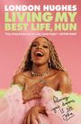 London Hughes: Living My Best Life, Hun, Buch