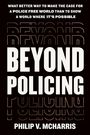 Ph.D, Philip V. McHarris,: Beyond Policing, Buch