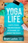 Brett Larkin: Yoga Life, Buch
