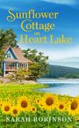 Sarah Robinson: Sunflower Cottage on Heart Lake, Buch