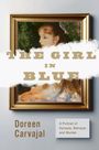 „THE GIRL IN BLUE“ über einem Gemälde, unten „Doreen Carvajal“; „A Portrait of Dynasty, Betrayal, and Murder“.