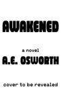 A E Osworth: Awakened, Buch