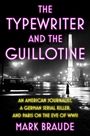 Mark Braude: The Typewriter and the Guillotine, Buch