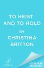 Christina Britton: To Heist and to Hold, Buch