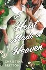 Ein Paar in historischer Kleidung, sie hält ein Messer, er eine Erdbeere. Text: "A Heist Made in Heaven". Autor: Christina Britton.