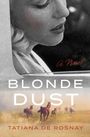 Tatiana De Rosnay: Blonde Dust, Buch