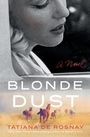 Tatiana De Rosnay: Blonde Dust, Buch