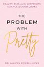 Allycin Powell-Hicks: The Problem with Pretty, Buch