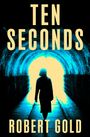 Robert Gold: Ten Seconds, Buch