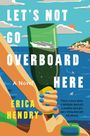 Erica Hendry: Let's Not Go Overboard Here, Buch