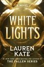 "A Novel - White Lights - Lauren Kate. #1 New York Times bestselling author of The Fallen Series. Goldene Federn umrahmen den Text."