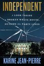 Text: "INDEPENDENT: A LOOK INSIDE A BROKEN WHITE HOUSE, OUTSIDE THE PARTY LINES. KARINE JEAN-PIERRE." Eine zersprungene Glasscheibe vor dem Weißen Haus.