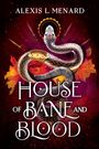 Alexis L Menard: House of Bane and Blood, Buch