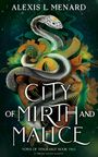 Alexis L Menard: City of Mirth and Malice, Buch